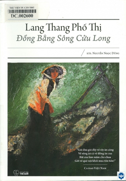 Lang thang phố thị - Đồng bằng sông Cửu Long / Nguyễn Ngọc Dũng.- NXB Thế Giới, 2018