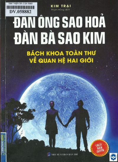 Đàn ông Sao Hoả - Đàn bà Sao Kim / Kim Trại; Phạm Hồng dịch. - H. : Dân trí, 2020. - 587tr.; 21cm