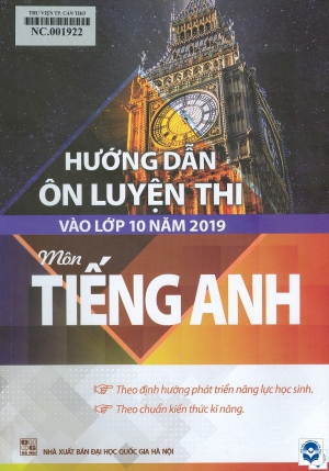 Hướng dẫn ôn luyện thi vào lớp 10 năm 2019 môn Tiếng Anh / Trang Anh. - H. : Đại học Quốc gia Hà Nội, 2019. - 212tr.; 24cm