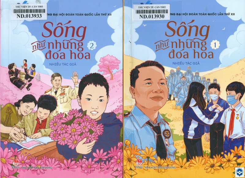 Sống như những đoá hoa - Chuyện kể về những nhân vật truyền cảm hứng : Dành cho lứa tuổi 8+ / Trường Hùng, Vàng Chí Cả, Khánh Chi... ; Minh hoạ: Tấn Nguyễn. - H. : Kim Đồng, 2022