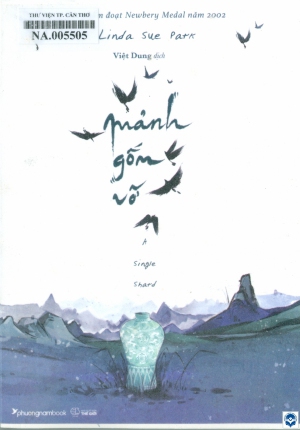 Mảnh gốm vỡ / Linda Sue Park; Việt Dung dịch. - H. : Thế giới, 2022. - 184tr. : Tranh vẽ; 21cm