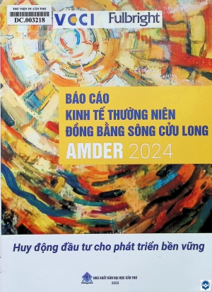 Báo cáo kinh tế thường niên Đồng bằng sông Cửu Long 2024 : Huy động đầu tư cho phát triển bền vững