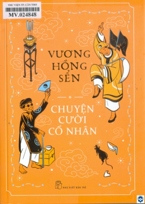 Chuyện cười cổ nhân / Vương Hồng Sển. - Tp. Hồ Chí Minh : Nxb. Trẻ, 2024. - 279tr.; 20cm