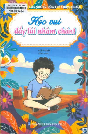Thói quen tốt của những đứa trẻ chăm ngoan: Học vui đẩy lùi nhàm chán!