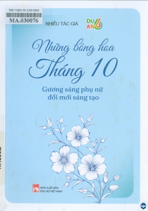 Những bông hoa tháng 10: Gương sáng phụ nữ đổi mới sáng tạo