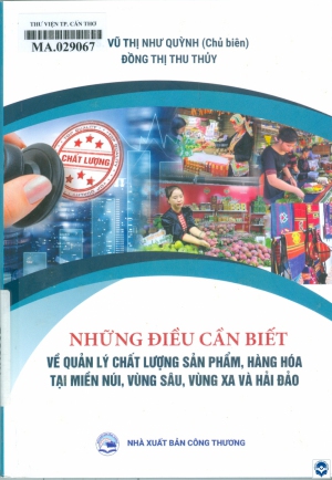 Những điều cần biết về quản lý chất lượng sản phẩm, hàng hoá tại miền núi, vùng sâu, vùng xa và hải đảo