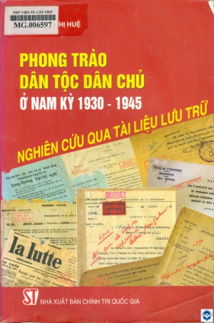 Phong trào dân tộc dân chủ ở Nam Kỳ 1930 - 1945, nghiên cứu qua tài liệu lưu trữ : Sách chuyên khảo