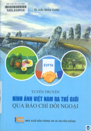 Tuyên truyền hình ảnh Việt Nam ra thế giới qua báo chí đối ngoại