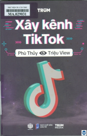 Xây kênh TikTok : Phù thuỷ triệu View