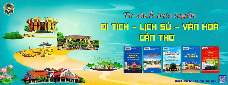 TỦ SÁCH TRỰC TUYẾN DI TÍCH -  LỊCH SỬ - VĂN HÓA CẦN THƠ
