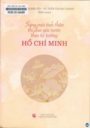 Sáng mãi tinh thần thi đua yêu nước theo tư tưởng Hồ Chí Minh / Vũ Thị Kim Yến, Trần Thị Mai Thanh biên soạn. - H. : Công an nhân dân, 2023. - 295tr.; 21cm