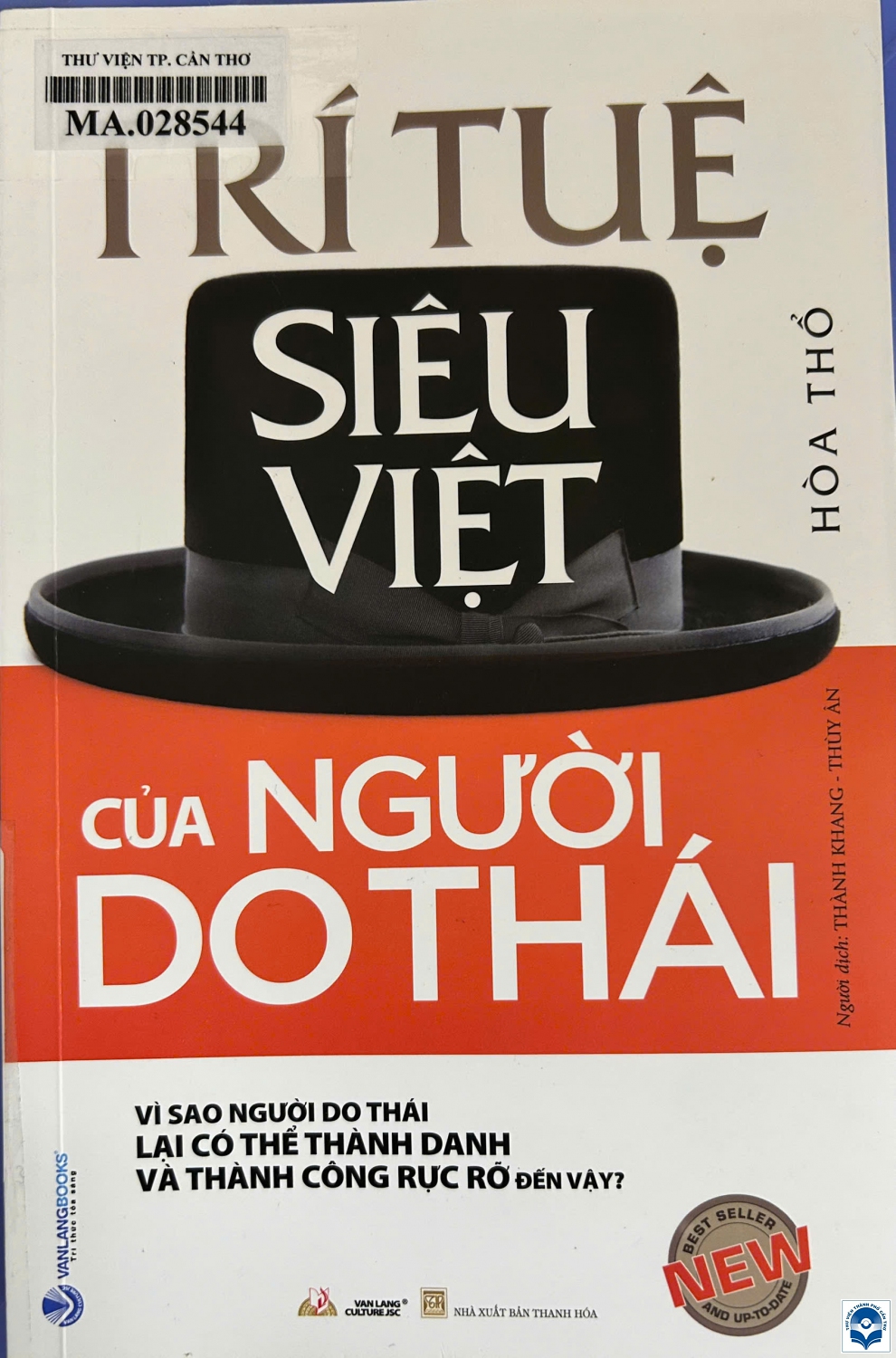 Trí tuệ siêu việt của người Do Thái : Vì sao người Do Thái lại có thể thành danh và thành công rực rỡ đến thế? / Hoà Thổ; Thành Khang, Thuỳ Ân dịch. - Thanh Hoá : Nxb. Thanh Hoá, 2023. - 343tr.; 21cm