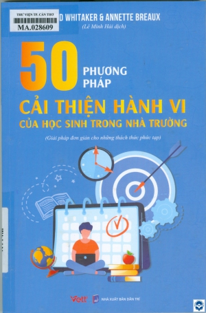 50 Phương pháp cải thiện hành vi của học sinh trong nhà trường : Giải pháp đơn giản cho những thách thức phức tạp