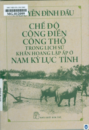 Chế độ công điền thổ trong lịch sử khẩn hoang lập ấp ở Nam Kỳ lục tỉnh