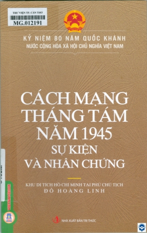Cách mạng tháng Tám năm 1945 - Sự kiện và nhân chứng