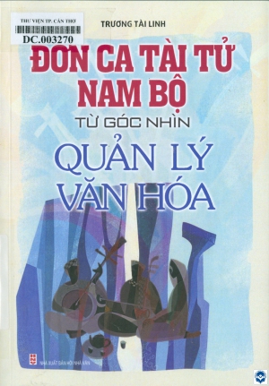 Đờn ca tài tử Nam Bộ từ góc nhìn quản lý văn hóa : Chuyên khảo