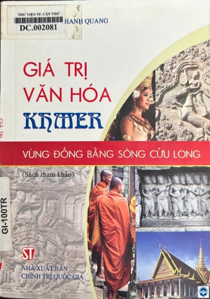 Giá trị văn hoá Khmer vùng đồng bằng sông Cửu Long : Sách tham khảo