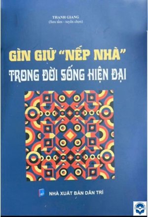Gìn giữ “nếp nhà” trong đời sống hiện đại