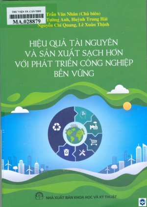 Hiệu quả tài nguyên và sản xuất sạch hơn với phát triển công nghiệp bền vững