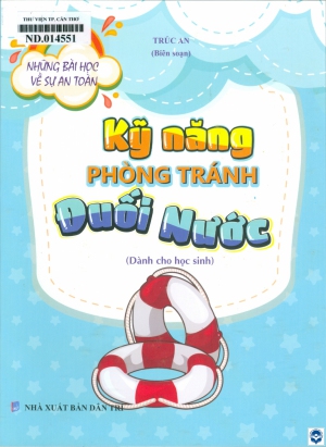 Kỹ năng phòng tránh đuối nước : Dành cho học sinh