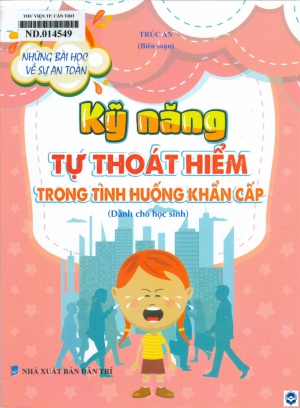 Kỹ năng tự thoát hiểm trong tình huống khẩn cấp : Dành cho học sinh