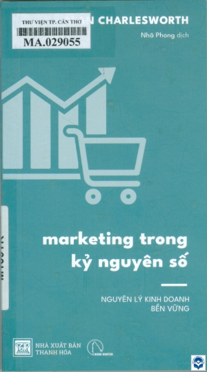 Marketing trong kỷ nguyên số = Digital marketing
