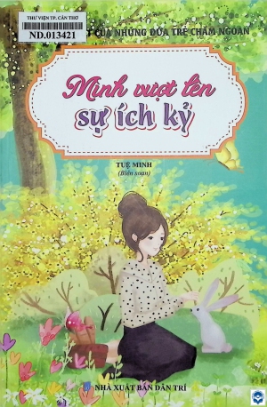 Thói quen tốt của những đứa trẻ chăm ngoan: Mình vượt lên sự ích kỷ