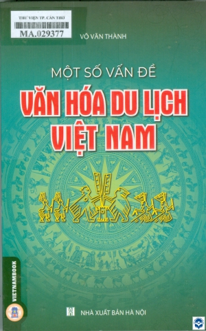 Một số vấn đề văn hoá du lịch Việt Nam