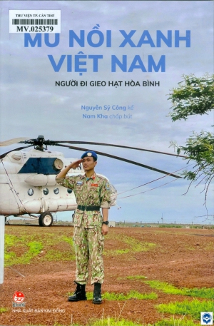 Mũ nồi xanh Việt Nam - Người đi gieo hạt hoà bình