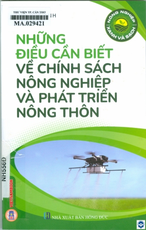 Những điều cần biết về chính sách nông nghiệp và phát triển nông thôn