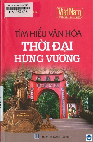 Tìm hiểu văn hoá thời đại Hùng Vương