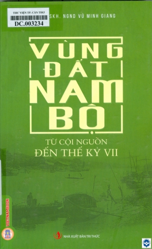 Vùng đất Nam bộ - Từ cội nguồn đến thế kỷ VII